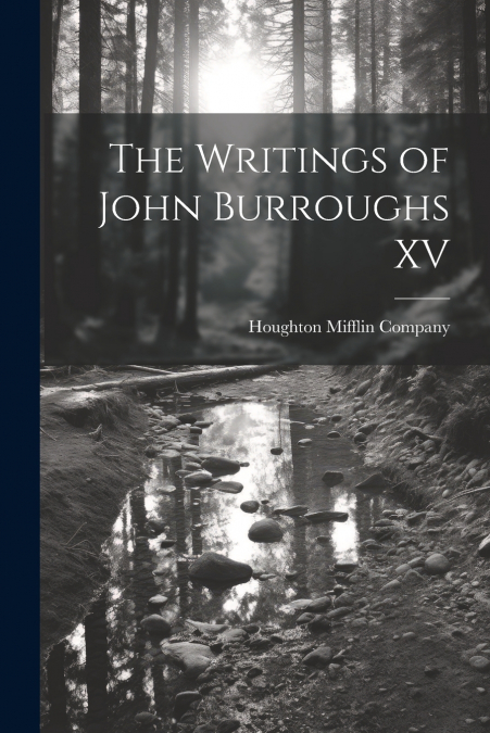 The Writings of John Burroughs XV
