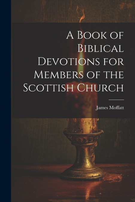 A Book of Biblical Devotions for Members of the Scottish Church