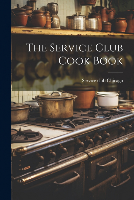The Service Club Cook Book