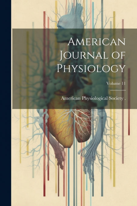 American Journal of Physiology; Volume 11