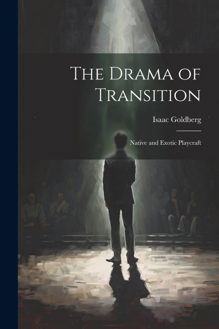 The Drama of Transition