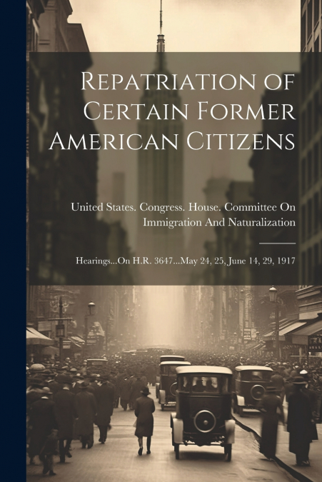 Repatriation of Certain Former American Citizens