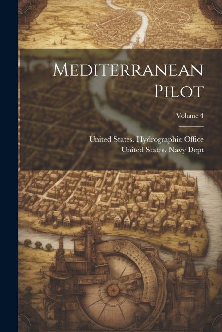 Mediterranean Pilot; Volume 4