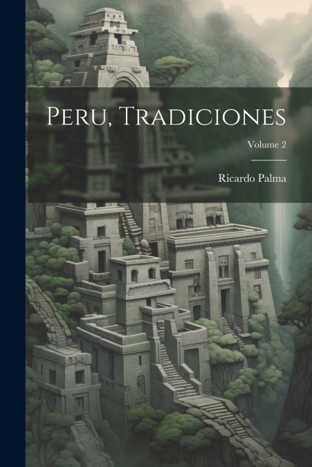 Peru, Tradiciones; Volume 2
