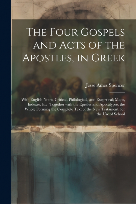 The Four Gospels and Acts of the Apostles, in Greek