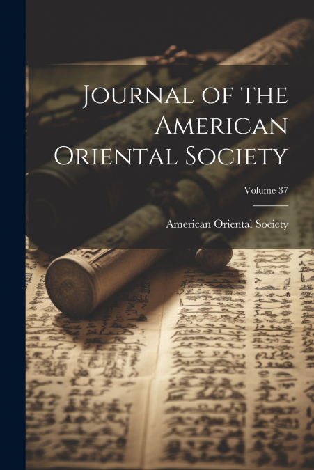 Journal of the American Oriental Society; Volume 37
