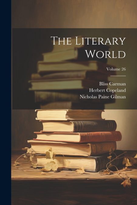 The Literary World; Volume 26