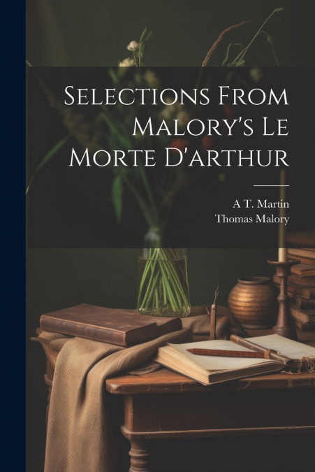 Selections from Malory’s Le Morte D’arthur