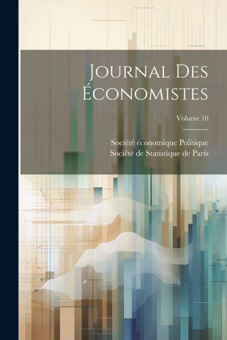 Journal Des Économistes; Volume 10