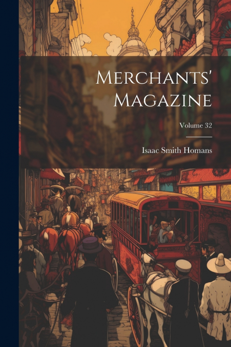 Merchants’ Magazine; Volume 32