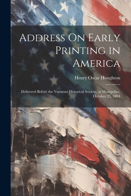 Address On Early Printing in America