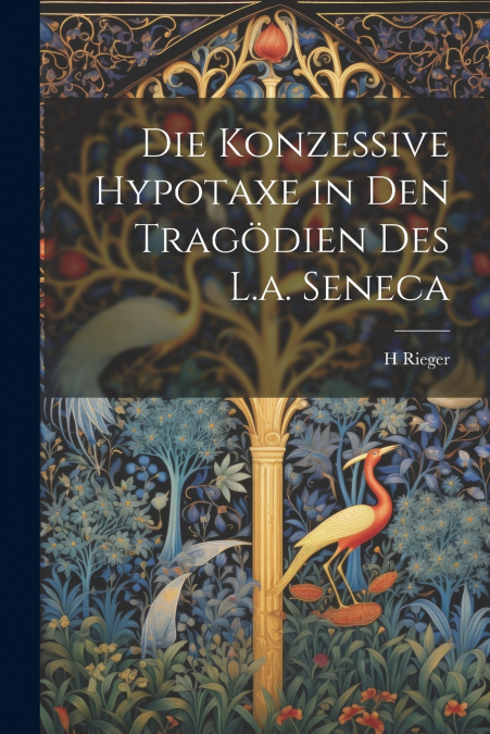 Die Konzessive Hypotaxe in Den Tragödien Des L.a. Seneca
