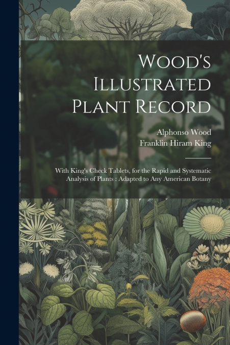 Wood’s Illustrated Plant Record