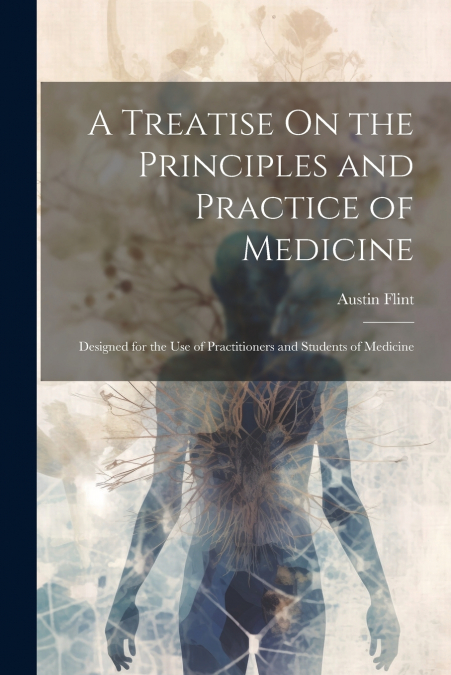 A Treatise On the Principles and Practice of Medicine