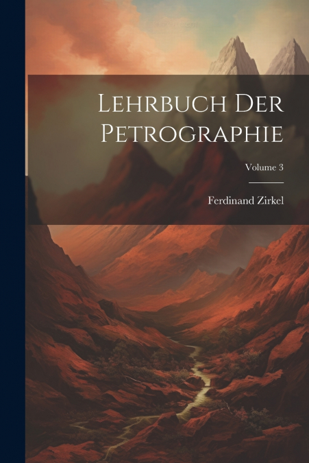 Lehrbuch Der Petrographie; Volume 3