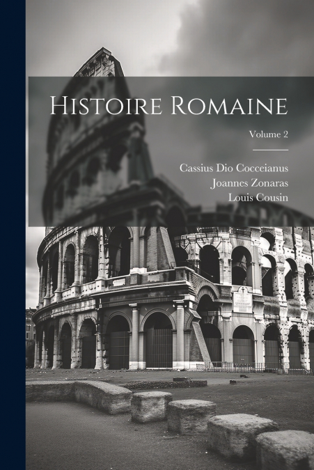 Histoire Romaine; Volume 2