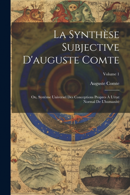 La Synthèse Subjective D’auguste Comte
