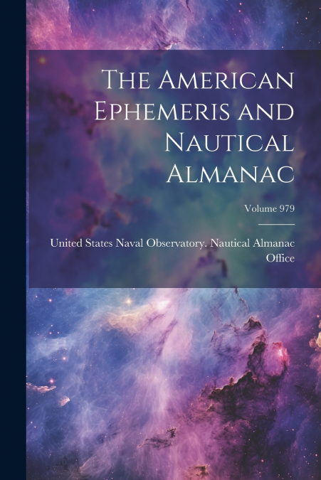 The American Ephemeris and Nautical Almanac; Volume 979