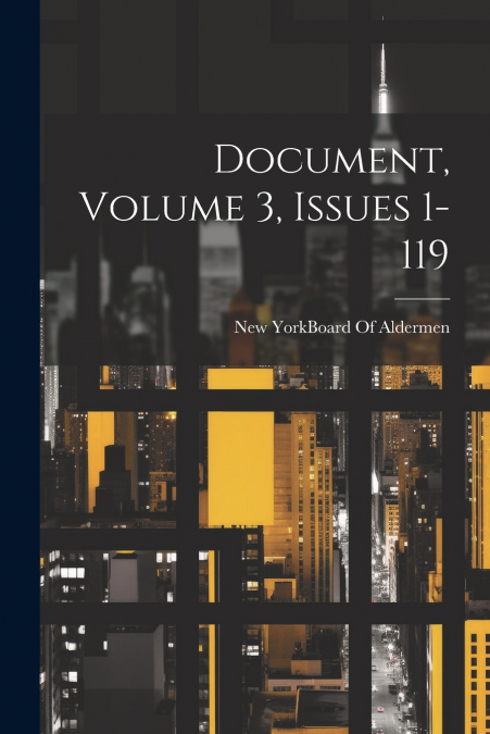 Document, Volume 3, issues 1-119