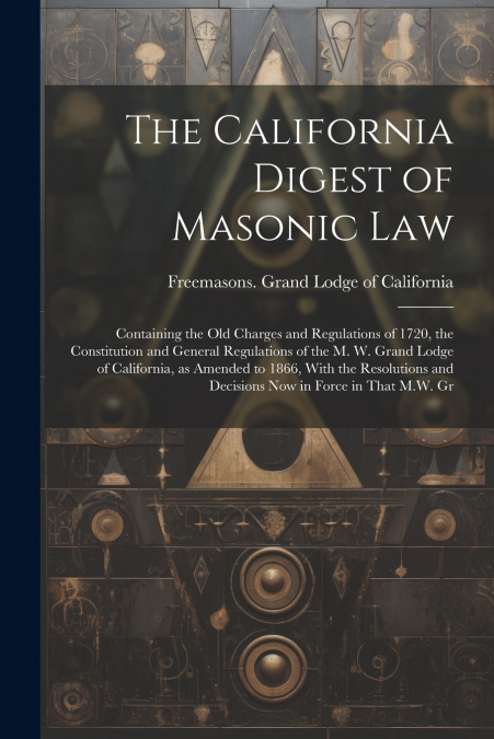 The California Digest of Masonic Law