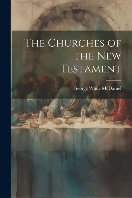 The Churches of the New Testament