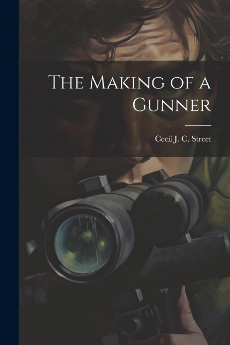 The Making of a Gunner