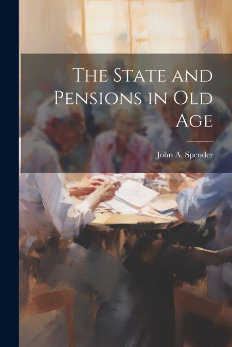 The State and Pensions in old Age