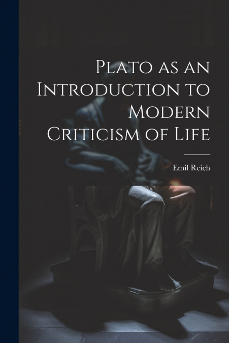 Plato as an Introduction to Modern Criticism of Life