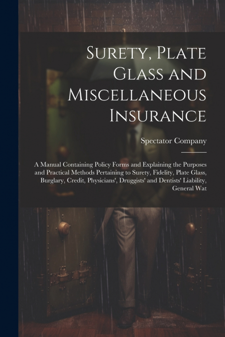 Surety, Plate Glass and Miscellaneous Insurance