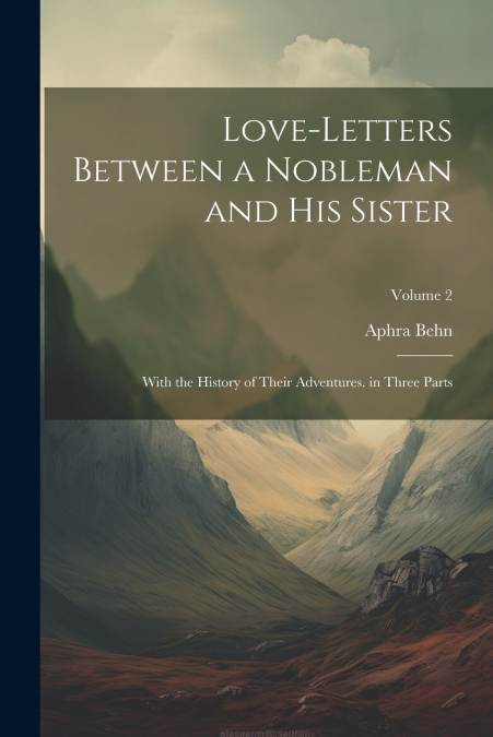 Love-Letters Between a Nobleman and His Sister