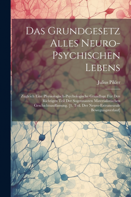 Das Grundgesetz Alles Neuro-Psychischen Lebens