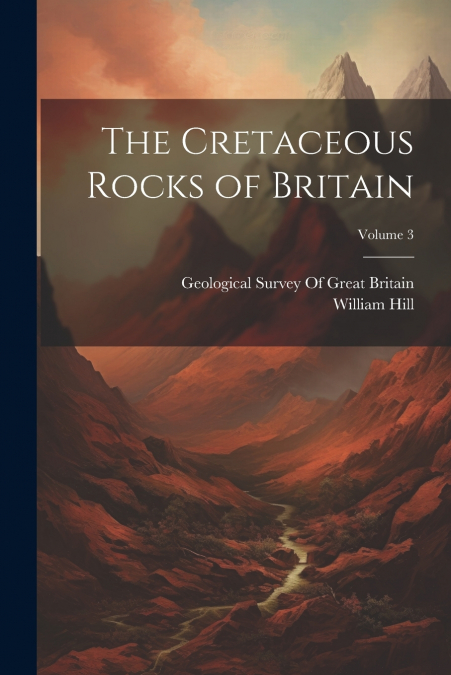 The Cretaceous Rocks of Britain; Volume 3