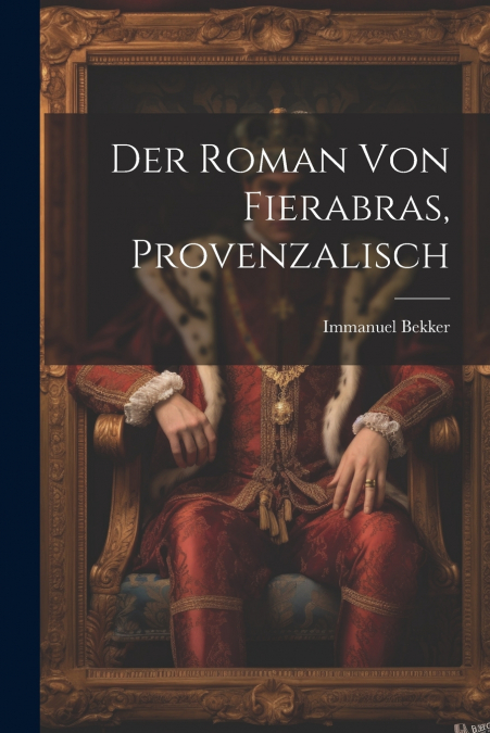 Der Roman Von Fierabras, Provenzalisch