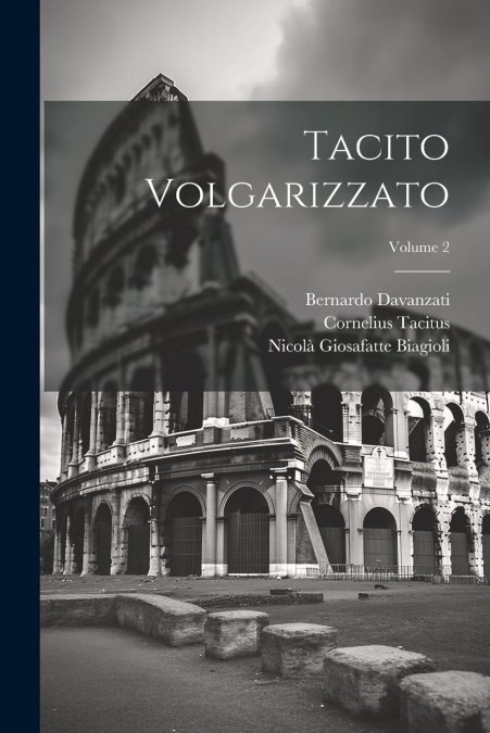 Tacito Volgarizzato; Volume 2