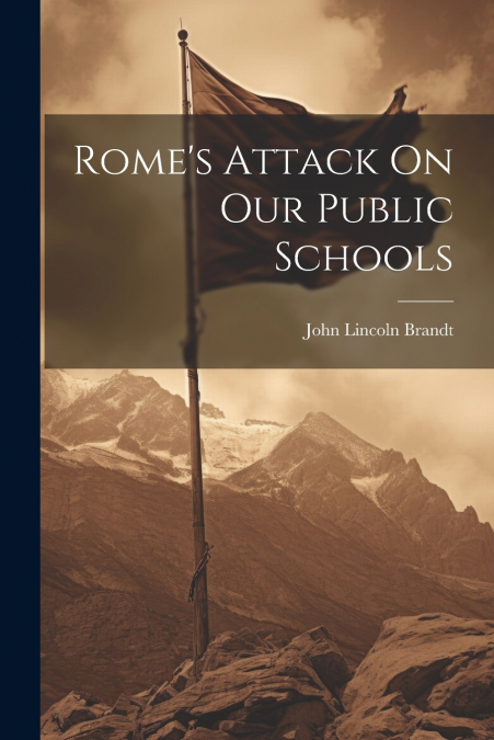 Rome’s Attack On Our Public Schools