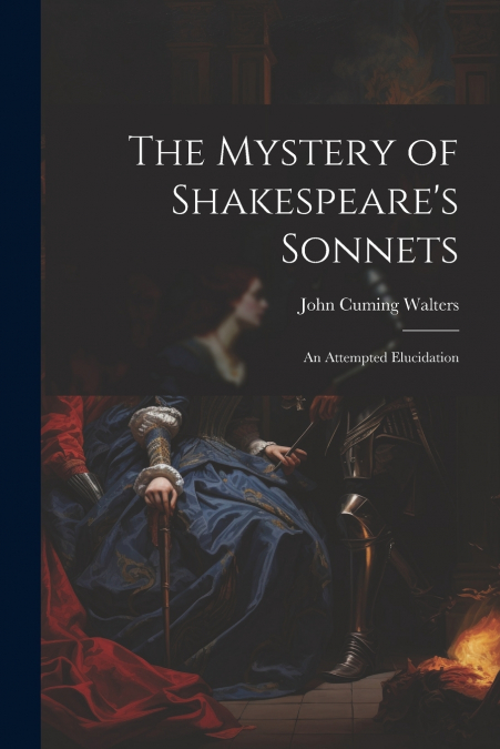 The Mystery of Shakespeare’s Sonnets