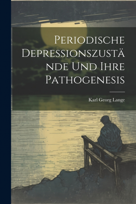 Periodische Depressionszustände Und Ihre Pathogenesis