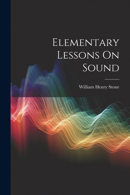 Elementary Lessons On Sound