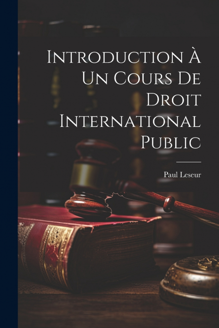 Introduction À Un Cours De Droit International Public