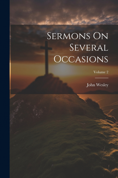 Sermons On Several Occasions; Volume 2