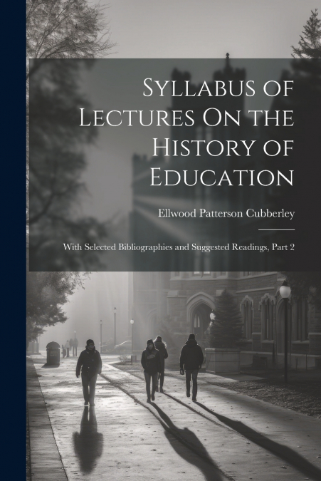 Syllabus of Lectures On the History of Education