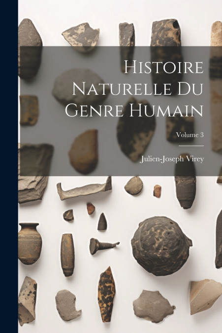 Histoire Naturelle Du Genre Humain; Volume 3