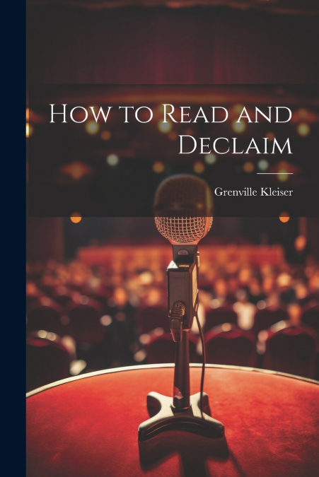 How to Read and Declaim