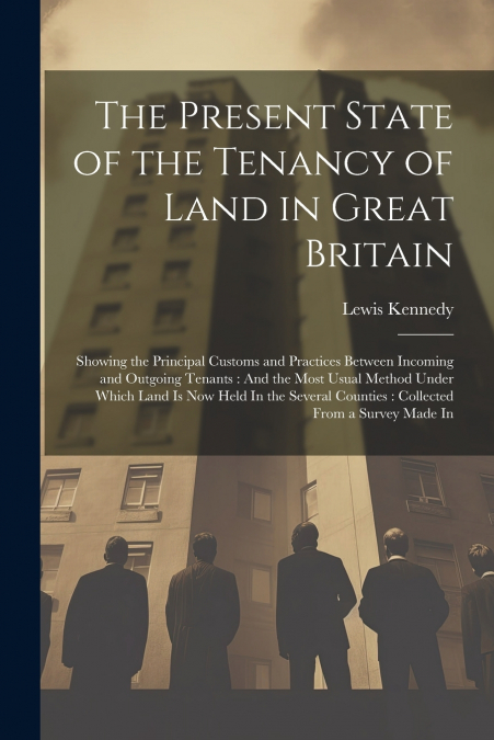 The Present State of the Tenancy of Land in Great Britain