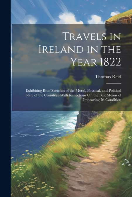 Travels in Ireland in the Year 1822