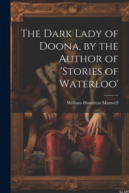 The Dark Lady of Doona, by the Author of ’stories of Waterloo’