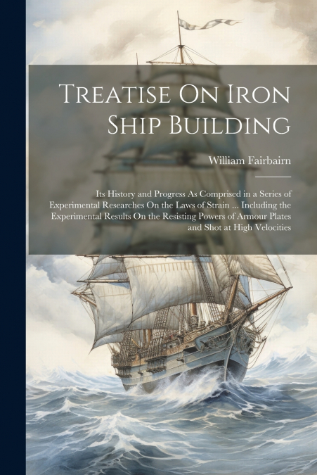 Treatise On Iron Ship Building