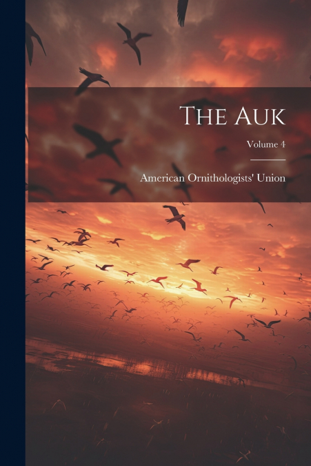 The Auk; Volume 4
