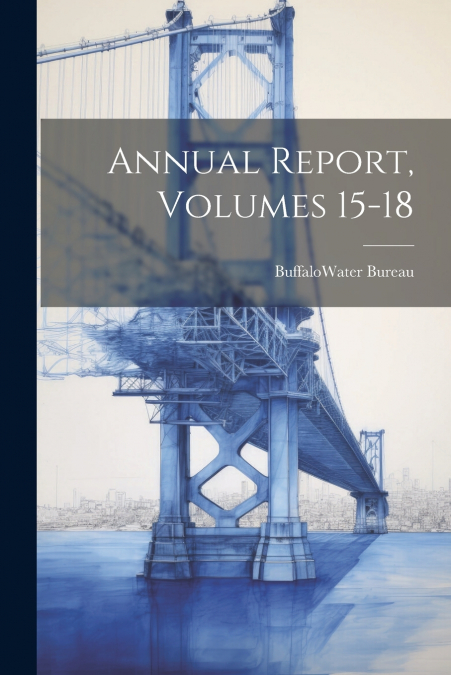 Annual Report, Volumes 15-18
