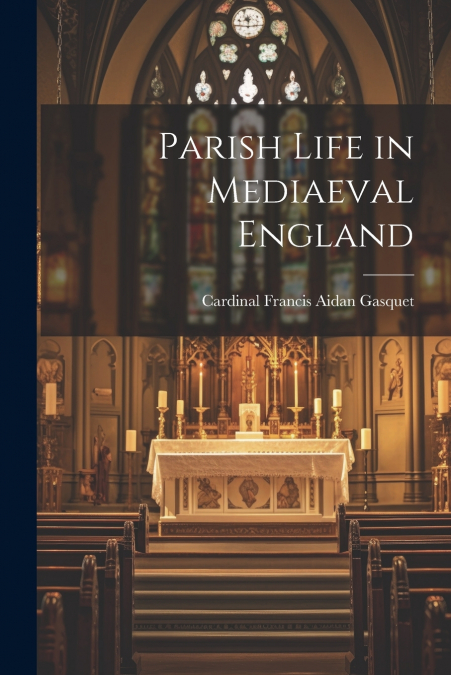Parish Life in Mediaeval England